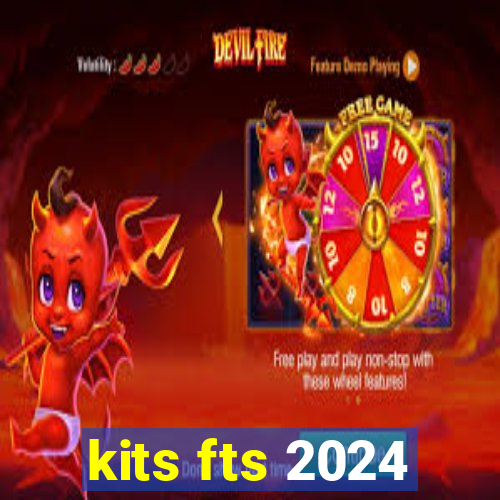 kits fts 2024